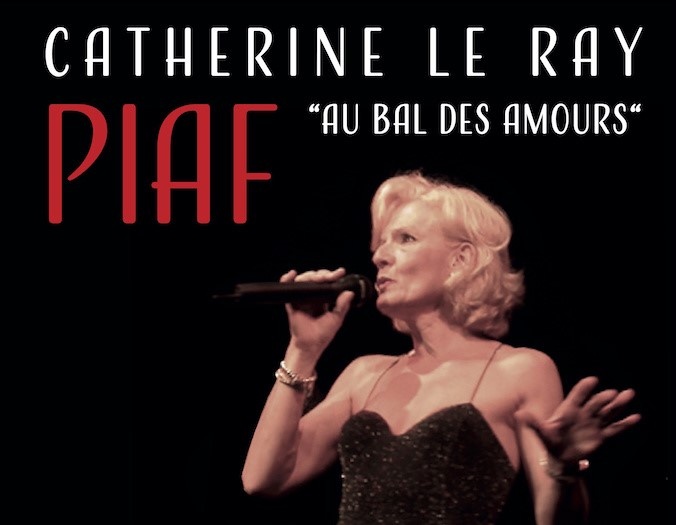 Catherine Le Ray "Piaf - Au Bal des Amours" | © ©ParisMusette